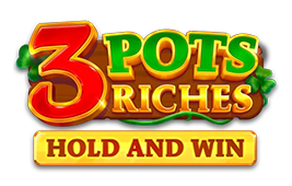 3 Pots Riches: Hold and Win